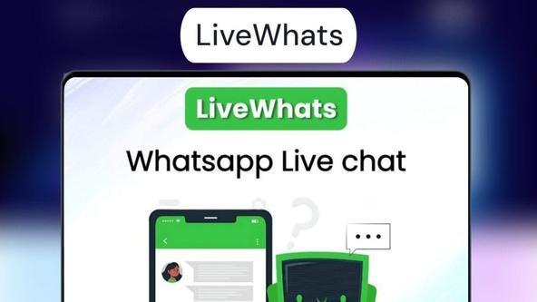 LiveWhats Lifetime Deal | Boost Customer Interaction